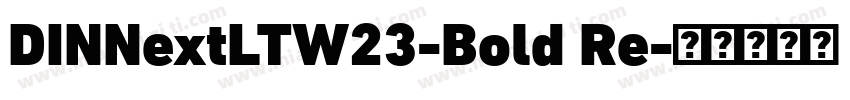 DINNextLTW23-Bold Re字体转换